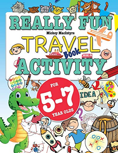 Really Fun Travel Activity Book For 5-7 Year Olds: Fun & educational activity book for five to seven year old children (Really Fun Activity Books For Kids)