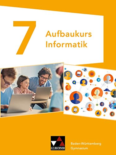 Informatik – Gymnasium Baden-Württemberg / Informatik Gymnasium Baden-Württemb. Aufbaukurs 7