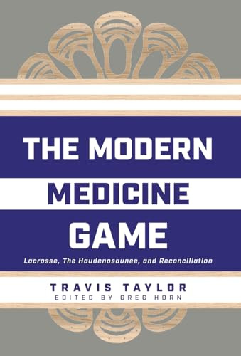 The Modern Medicine Game: Lacrosse, The Haudenosaunee, and Reconciliation