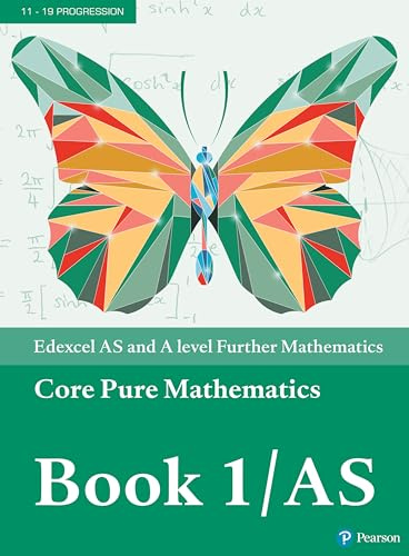 Pearson Edexcel AS and A level Further Mathematics Core Pure Mathematics Book 1/AS Textbook + e-book (A level Maths and Further Maths 2017)