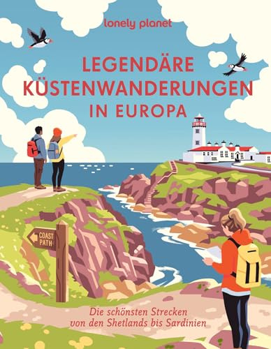 LONELY PLANET Bildband Legendäre Küstenwanderungen in Europa: Die schönsten Küstenwege von den Shetlands bis Sardinien