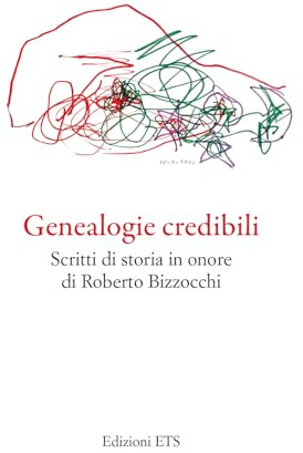 Genealogie credibili. Scritti in onore di Roberto Bizzocchi