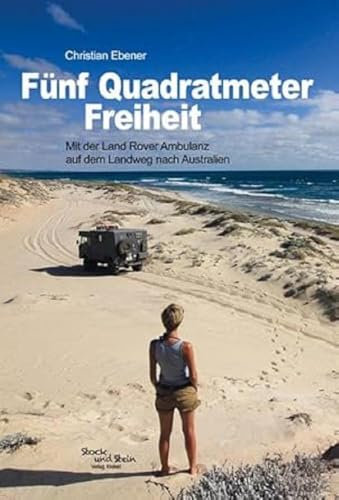 Fünf Quadratmeter Freiheit: Mit der Land Rover Ambulanz auf dem Landweg nach Australien