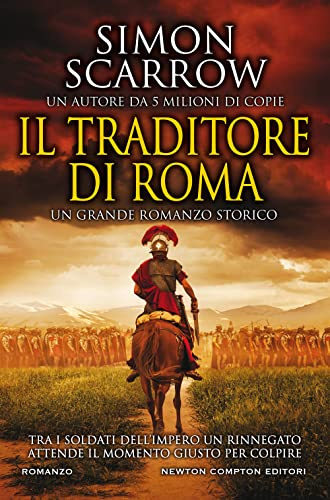 Il traditore di Roma. Un grande romanzo storico dall'autore bestseller del Sunday Times, oltre 5 milioni di copie nel mondo, tradotto in 10 paesi