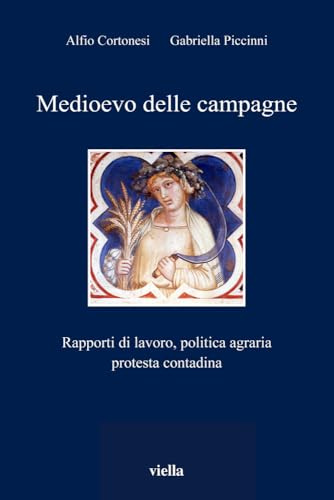 Medioevo delle campagne. Rapporti di lavoro, politica agraria, protesta contadina