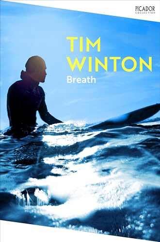 Breath: A Coming of Age Story and a Love Letter to Surfing and the Sea (Picador Collection)