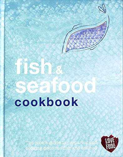 Fish & Seafood Cookbook (Love Food)