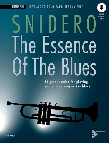 The Essence Of The Blues - Trumpet: 10 great etudes for playing and improvising on the blues
