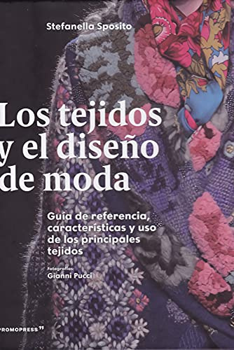 Los Tejidos en El Diseño De Moda. Guía De Referencia, Características y Uso De Los Principales Tejidos