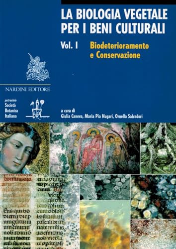 La biologia vegetale per i beni culturali. Ediz. illustrata. Biodeterioramento e conservazione (Vol. 1)