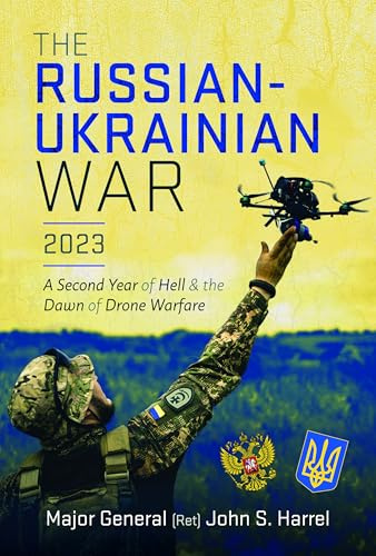 The Russian-ukrainian War, 2023: A Second Year of Hell and the Dawn of Drone Warfare