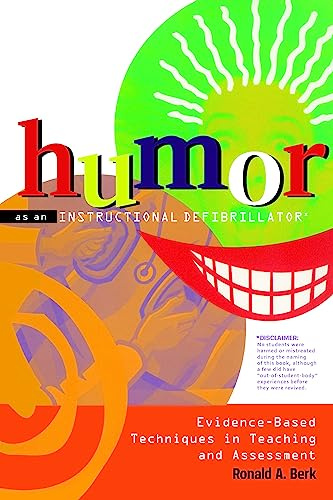 Humor as an Instructional Defibrillator: Evidence-Based Techniques in Teaching and Assessment