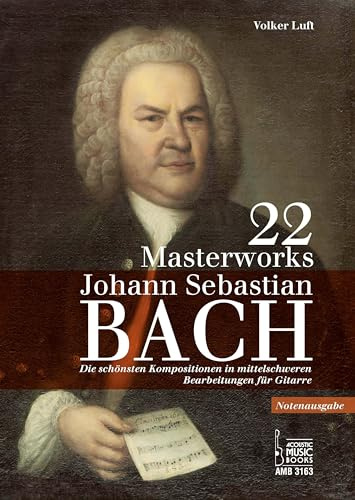 22 Masterworks.: Die schönsten Kompositionen in mittelschweren Bearbeitungen für Gitarre. Notenausgabe
