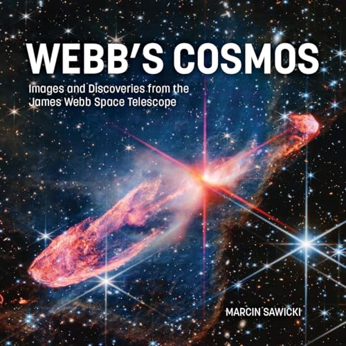 Webb's Cosmos: Images and Discoveries from the James Webb Space Telescope