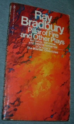 Pillar of fire, and other plays for today, tomorrow and beyond tomorrow (Bantam drama)