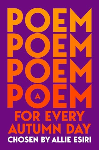 A Poem for Every Autumn Day: A Cosy Seasonal Poetry Collection: 1 (A Poem for Every Day and Night of the Year, 1)
