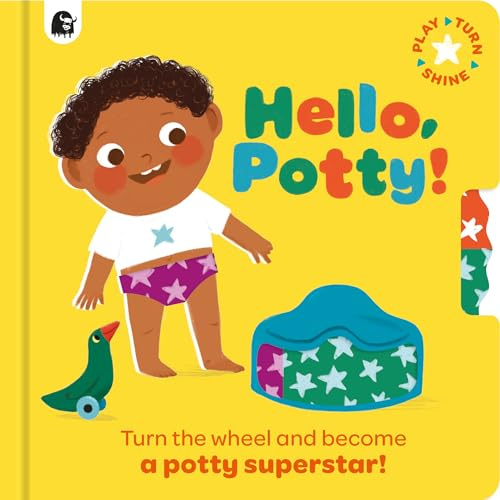 Hello, Potty!: Turn the wheel and become a potty superstar! (Play, Turn, Shine)
