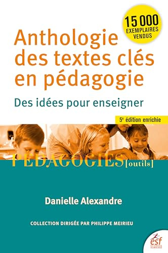 Anthologie des textes clés en pédagogie: Des idées pour enseigner