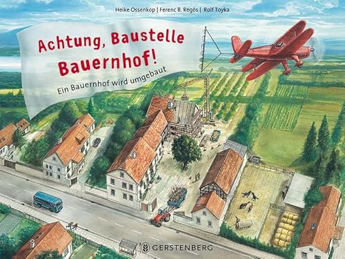 Achtung, Baustelle Bauernhof!: Ein Bauernhof wird umgebaut