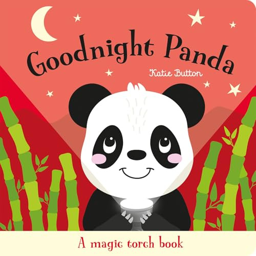 Goodnight Panda (A Magic Torch Book): An Interactive Bedtime Story for Children Aged 3+