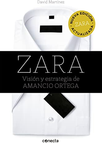 Zara (edición actualizada): Visión y estrategia de Amancio Ortega (Conecta)