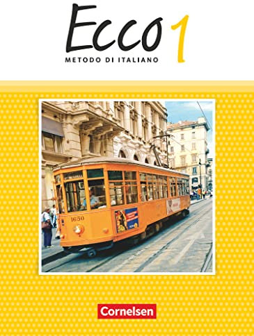 Ecco - Italienisch für Gymnasien - Italienisch als 3. Fremdsprache - Ausgabe 2015 - Band 1: Schulbuch (Ecco, Italienisch als 3. Fremdsprache - Ausgabe 2015, Band 1)