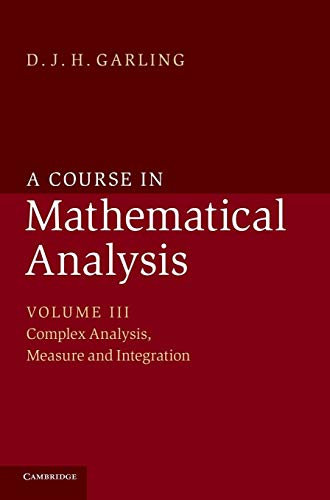 A Course in Mathematical Analysis: Complex Analysis, Measure and Integration: Volume 3
