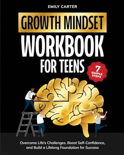 Growth Mindset for Teens Workbook: 7 Simple Steps to Overcome Life’s Challenges, Boost Self-Confidence, and Build a Lifelong Foundation for Success (Life Skill Handbooks, Band 13)
