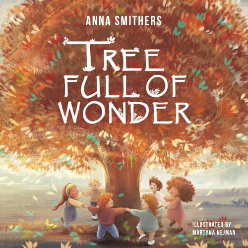 Tree Full of Wonder: An educational, rhyming book about magic of trees for children: 1 (World Full of Wonder)
