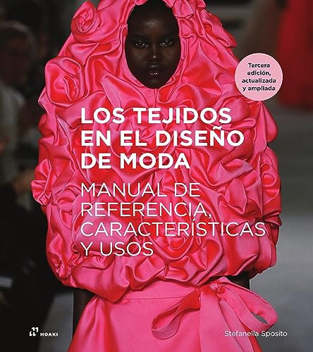 Los tejidos en el diseño de moda (3ª edición). Manual de referencia, características y usos