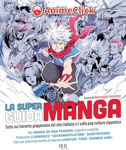 La super guida manga. Tutto sul fumetto giapponese dal sito italiano n. 1 sulla pop culture nipponica