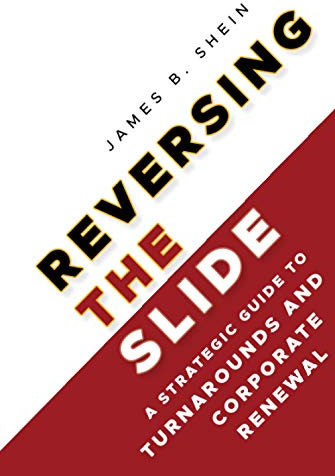 Reversing the Slide: A Strategic Guide to Turnarounds and Corporate Renewal