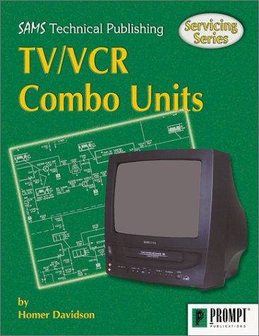 Servicing TV/VCR Combo Units (Sams Servicing S.)