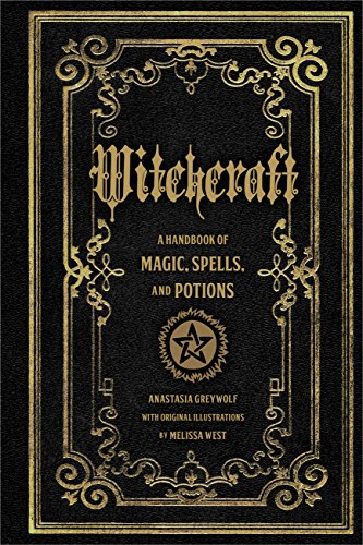Witchcraft: A Handbook of Magic Spells and Potions (Volume 1) (Folklore Legends, 1)