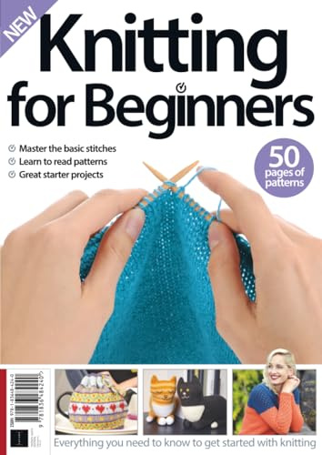 Knitting for Beginners: Featuring Everything you Need to Know to get Started with Knitting / 50+ Patterns Inside
