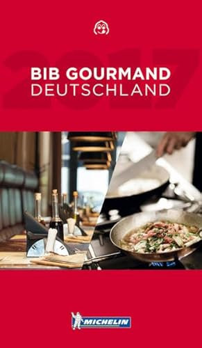 Michelin Bib Gourmand Deutschland 2017 (MICHELIN Hotelführer)