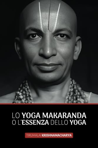 Lo Yoga Makaranda o l’Essenza dello Yoga