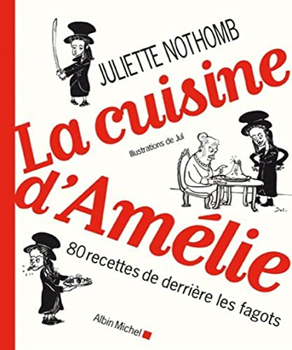 La Cuisine d'Amélie: 80 recettes de derrière les fagots