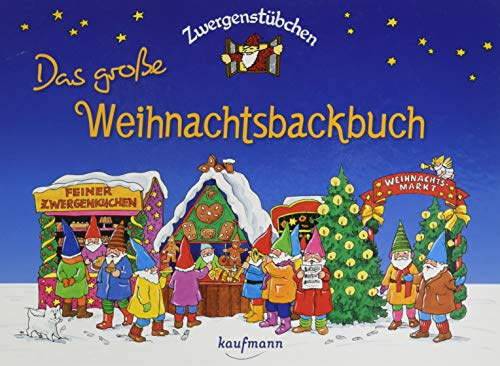Zwergenstübchen - Das große Weihnachtsbackbuch