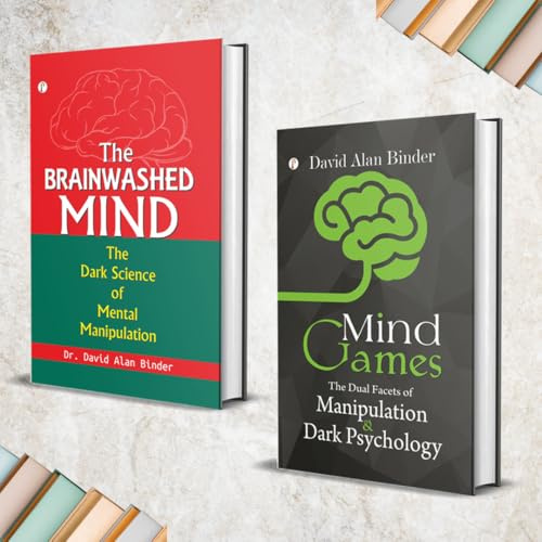 The BRAINWASHED MIND The Dark Science of Mental Manipulation + Mind Games: The Dual Facets of Manipulation and Dark Psychology (Combo Set)
