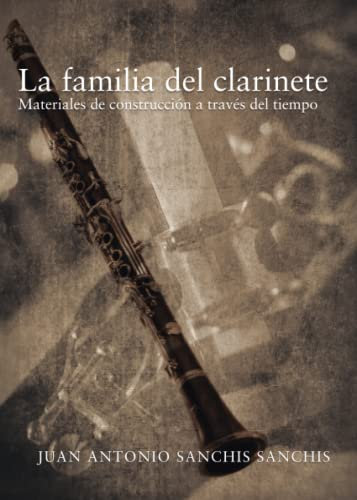 La familia del clarinete: Materiales de construcción a través del tiempo