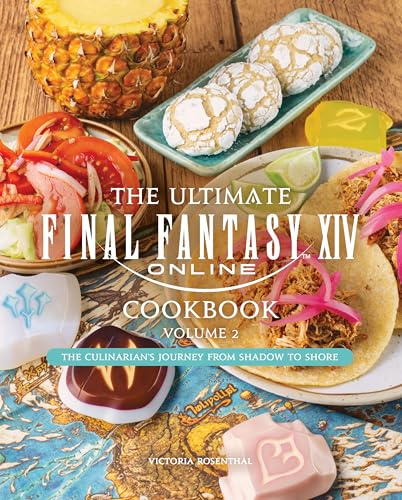 The Ultimate Final Fantasy XIV Cookbook - Volume 2