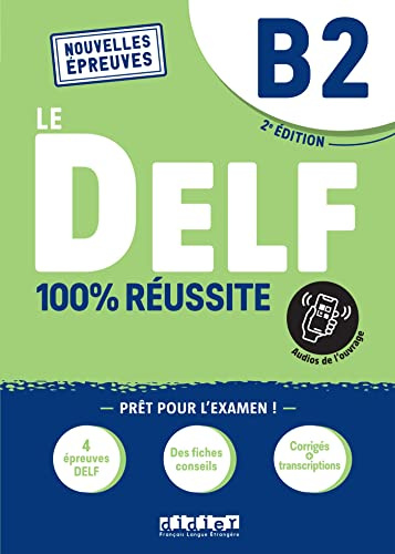 Le DELF B2 100% Réussite - édition 2021-2022 - Livre + didierfle.app: Nouvelles Epreuves