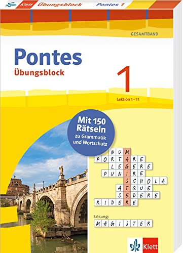 Pontes 1 Latein Gesamtband (ab 2020) - Übungsblock zum Schulbuch 1. Lernjahr: 150 Rätsel zu Grammatik und Wortschatz, Lektion 1-11 (Pontes. Ausgabe ab 2014)
