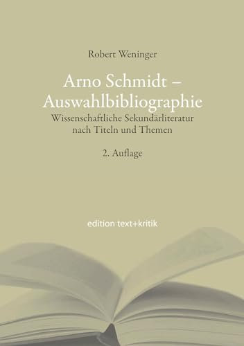 Arno Schmidt - Auswahlibliographie: Wissenschaftliche Sekundärliteratur nach Titeln und Themen (Bargfelder Bote)