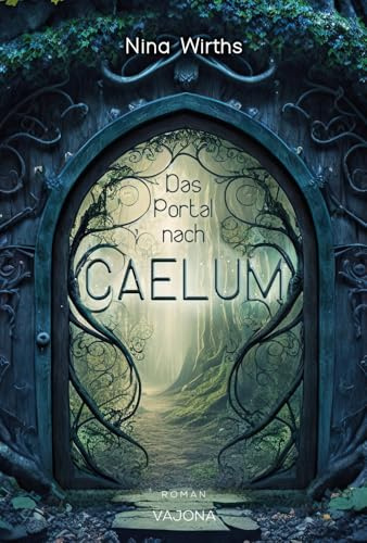 Das Portal nach CAELUM: Ein Fantasyroman, der in ein Elbenreich entführt ... Mit limitiertem Farbschnitt!