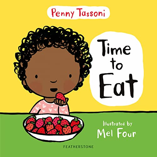Time to Eat: Exploring new foods can be fun with this delightful picture book, perfect for preparing lunches when going back to school