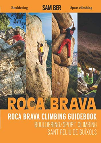 Roca Brava Climbing Guidebook: Bouldering and Sport climbing in Sant Feliu de Guixols ENGLISH EDITION