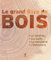 Le grand livre du Bois