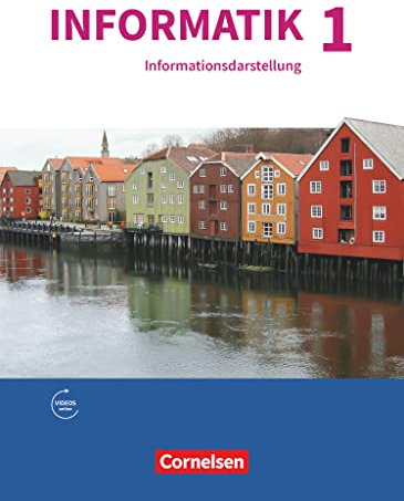 Informatik (Oldenbourg) - Gymnasium Bayern - Ausgabe 2017 - Band 1: Natur und Technik: Informationsdarstellung - Schulbuch